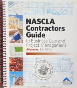 arkansas-nascla contractors guide to business, law and project management, arkansas 8th edition