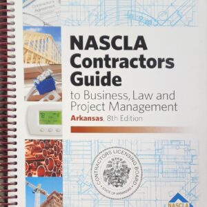 ARKANSAS-NASCLA Contractors Guide to Business, Law and Project Management, Arkansas 8th Edition