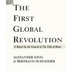 THE FIRST GLOBAL REVOLUTION (Unabridged Binder Print Copy): A Report by the Council of the Club of Rome