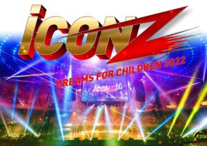 icon z 2022 ~dreams for children~ (blu-ray set of 2 + cd)