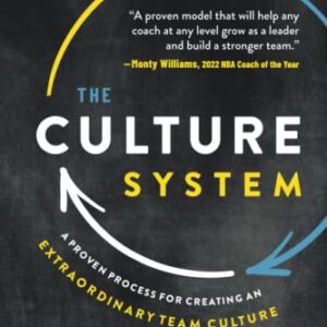 The Culture System: A Proven Process for Creating an Extraordinary Team Culture