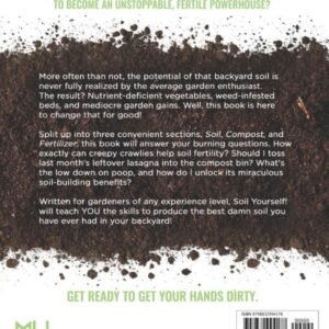 Soil Yourself!: A Beginner's Guide to All the Dirty Secrets About Soil, Composting, and Fertilizer for Your Garden and Backyard Homestead