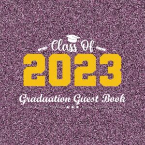 graduation guest book class of 2023: college and high school graduation party 2023, graduation guest list, best wishes, with purple cover