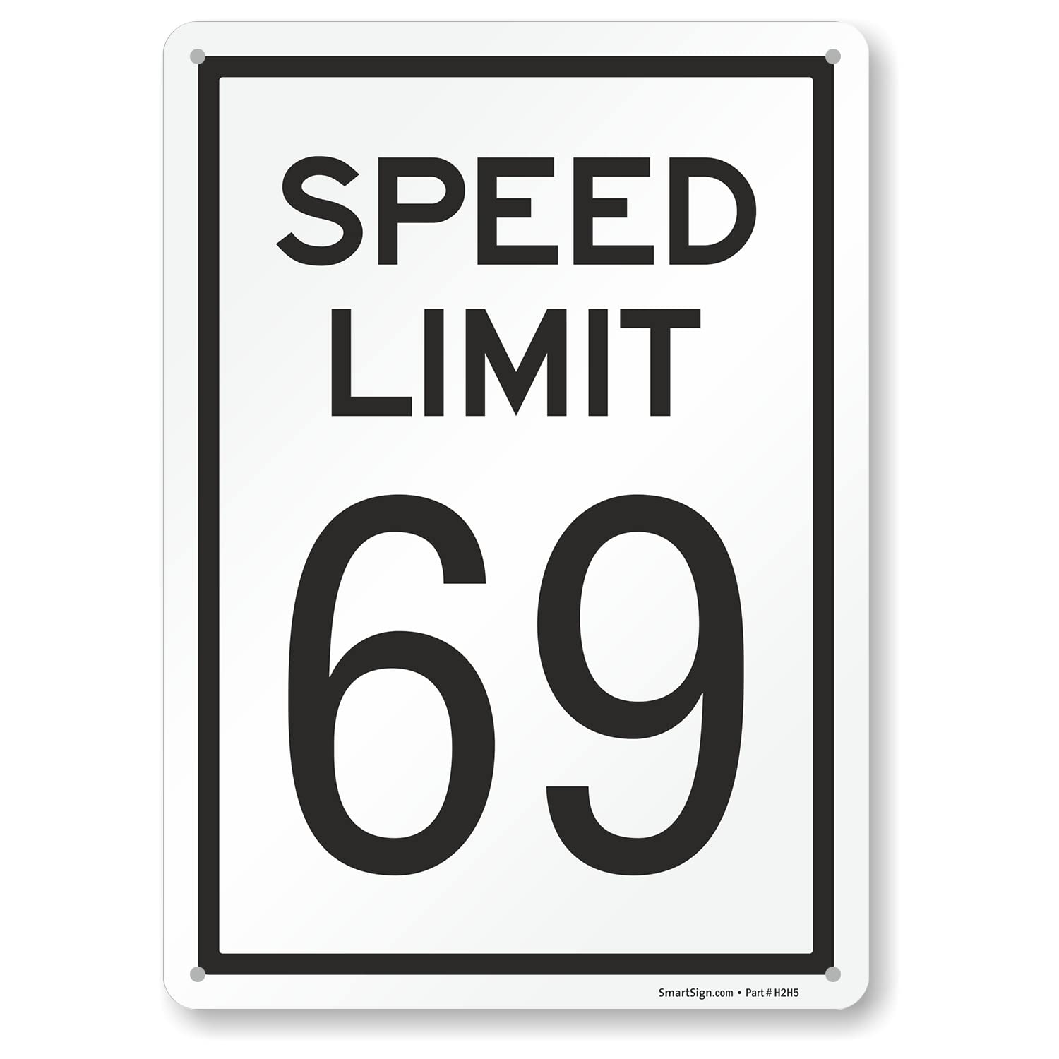 SmartSign 10 x 14 inch Funny “Speed Limit 69” Funny/Novelty Sign, 40 mil Aluminum, 3M Laminated Engineer Grade Reflective Material, Black and White, Made in USA