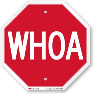 smartsign 12 inch “whoa” novelty/funny metal sign, stop-shape, 63 mil aluminum, 3m laminated engineer grade reflective material, red and white, made in usa