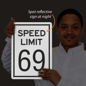 SmartSign 10 x 14 inch Funny “Speed Limit 69” Funny/Novelty Sign, 40 mil Aluminum, 3M Laminated Engineer Grade Reflective Material, Black and White, Made in USA