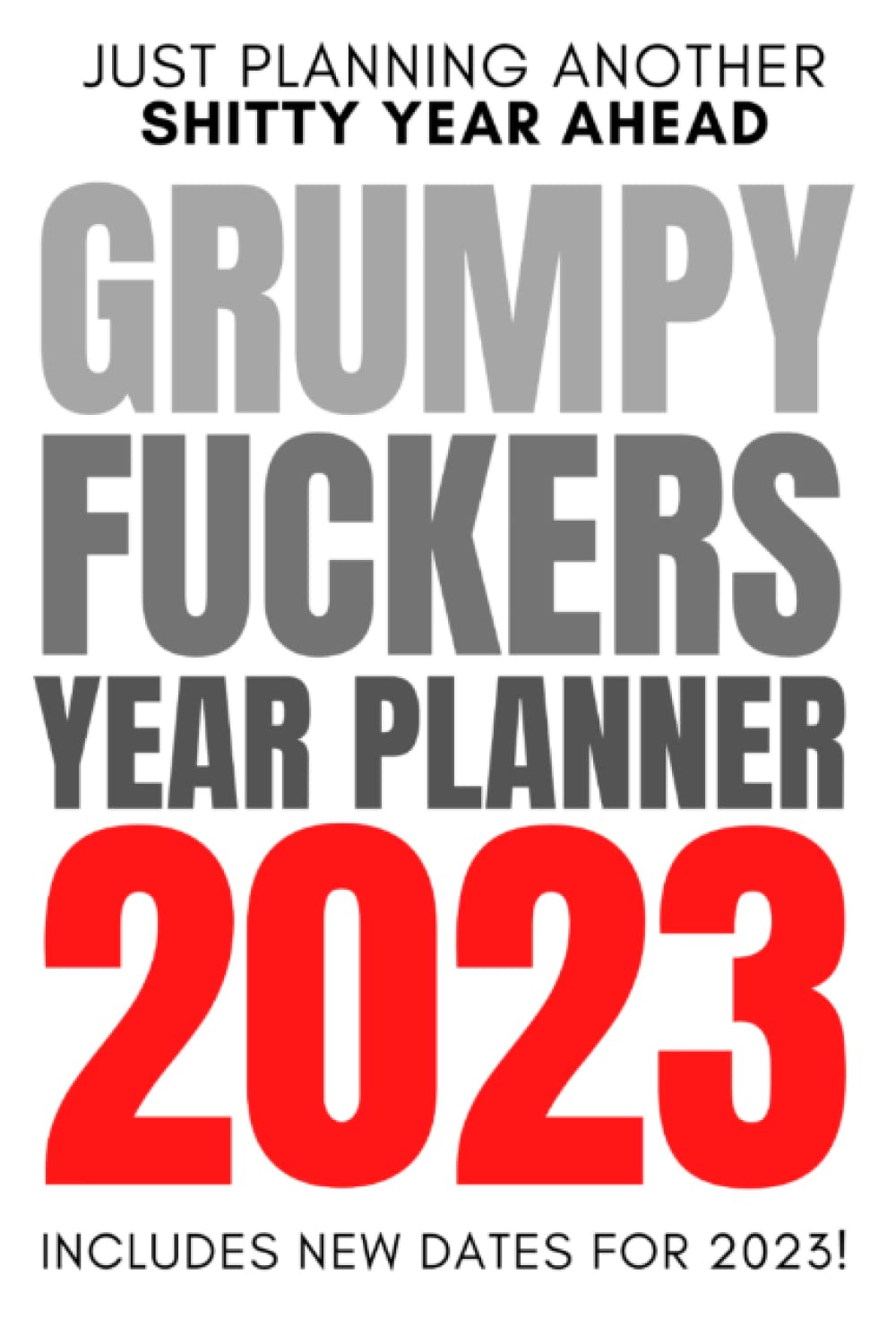 Grumpy Fuckers 2023 Year Planner - Weekly Year Planner 2023 - Grumpy Year Planner 2023 - Week to week view