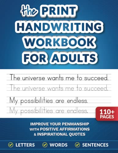 The Print Handwriting Workbook for Adults: Improve your Penmanship and Writing Skills with Positive Affirmations & Inspirational Quotes