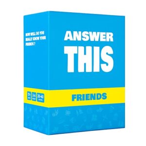 answer this - friends - how well do you know your family & friends? - fun party card game for teens & adults - great conversation starter