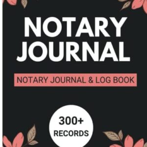 Notary Journal and Log Book: Notary Journal for Signing Agents, 300+ Records to Write Notarial Acts