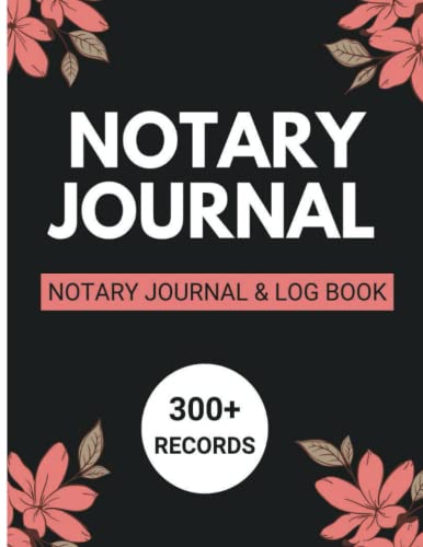 Notary Journal and Log Book: Notary Journal for Signing Agents, 300+ Records to Write Notarial Acts