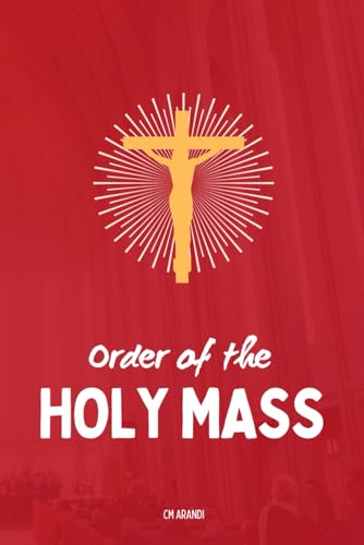 Order of the Mass For Kids: An illustrated Mass Book for Catholic Children to help them learn the parts of Mass and Mass responses