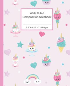 kawaii unicorn sweets composition notebook: wide ruled student notebook for school | cute writing journal for girls | 110 pages | 7.5" x 9.25"