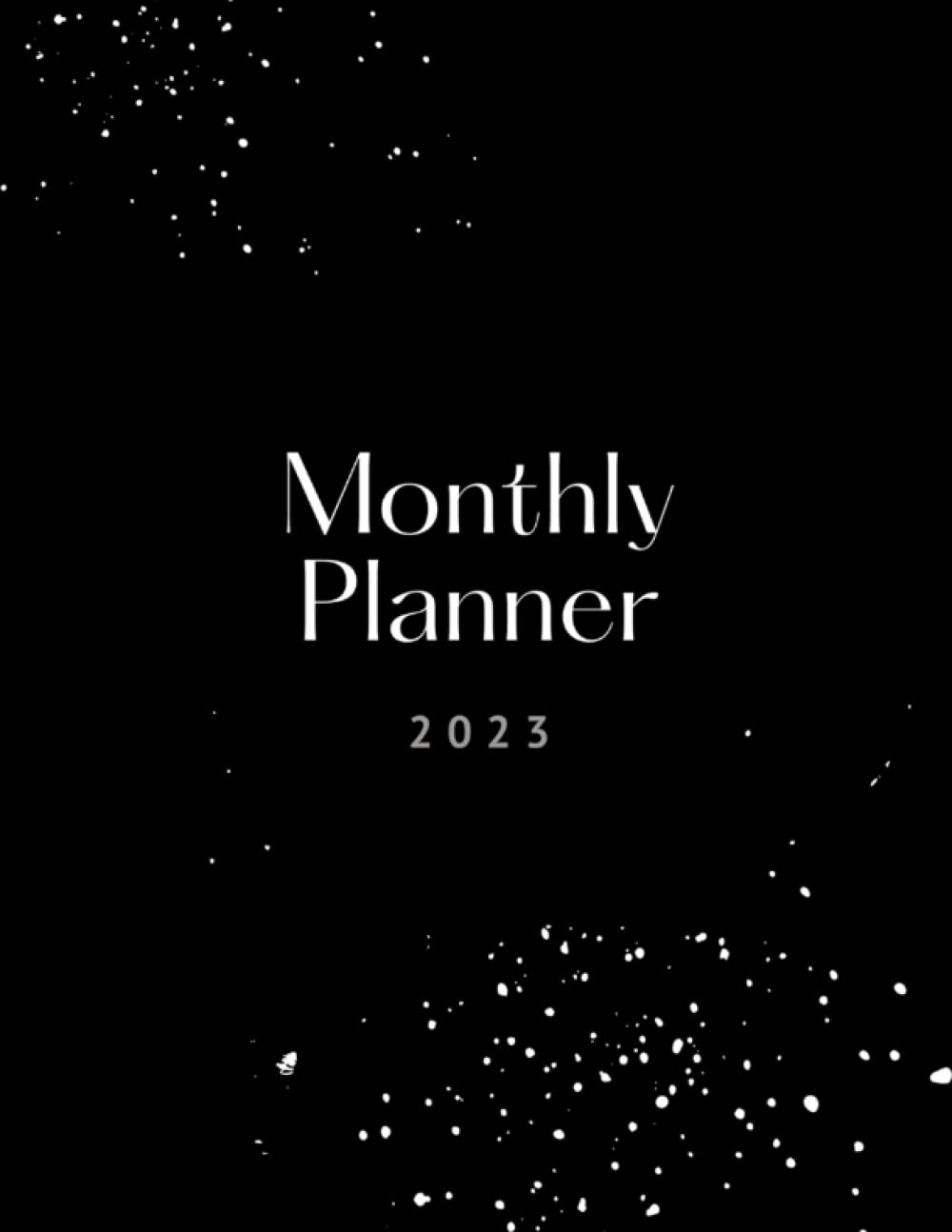 2023 Monthly Planner: Stylish Black Cover Monthly Planner 2023 Contacts Pages Important Dates January to December 8.5 x 11 Organizer Yearly Overview Calendar 2023