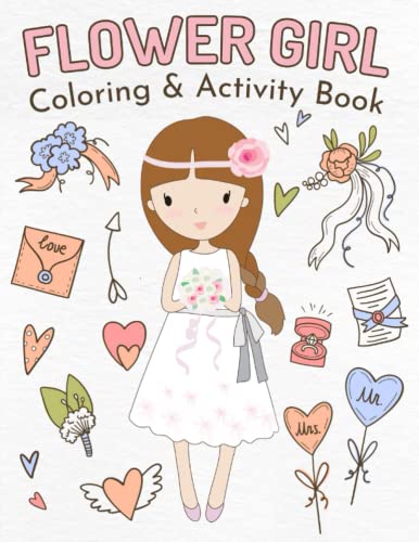 Flower Girl Coloring & Activity Book: Wedding Coloring and Activity Book for Little Kids (Wedding Kid Entertainment)