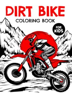 dirt bike coloring book for kids: big motorcycle coloring book for kids & teens