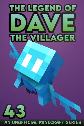 Dave the Villager 43: An Unofficial Minecraft Book (The Legend of Dave the Villager)