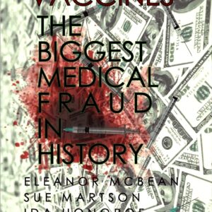 Vaccines, The Biggest Medical Fraud In History [Graphically enhanced, Student Loose Leaf Facsimile Book with 30 Color Pages. Rev. 5]