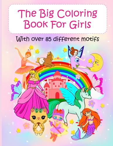 The Big Coloring Book For Girls: With over 85 different motifs