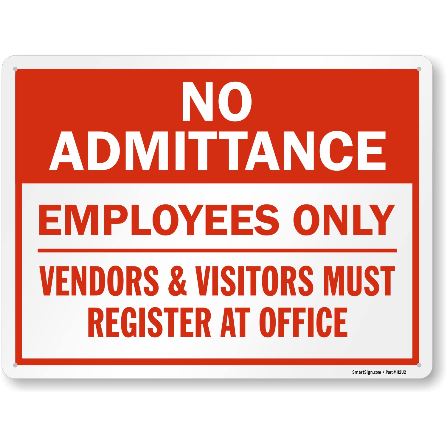 SmartSign 18 x 24 inch “No Admittance - Employees Only Vendors & Visitors Must Register At Office” Metal Sign, 80 mil Laminated Rustproof Aluminum, Red and White, Made in USA