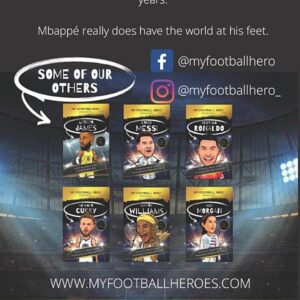 My Football Hero: Kylian Mbappé: Learn all about your favourite footballing star: Football biography for kids (My Sporting Hero: Biographies for Children aged 9 - 12)