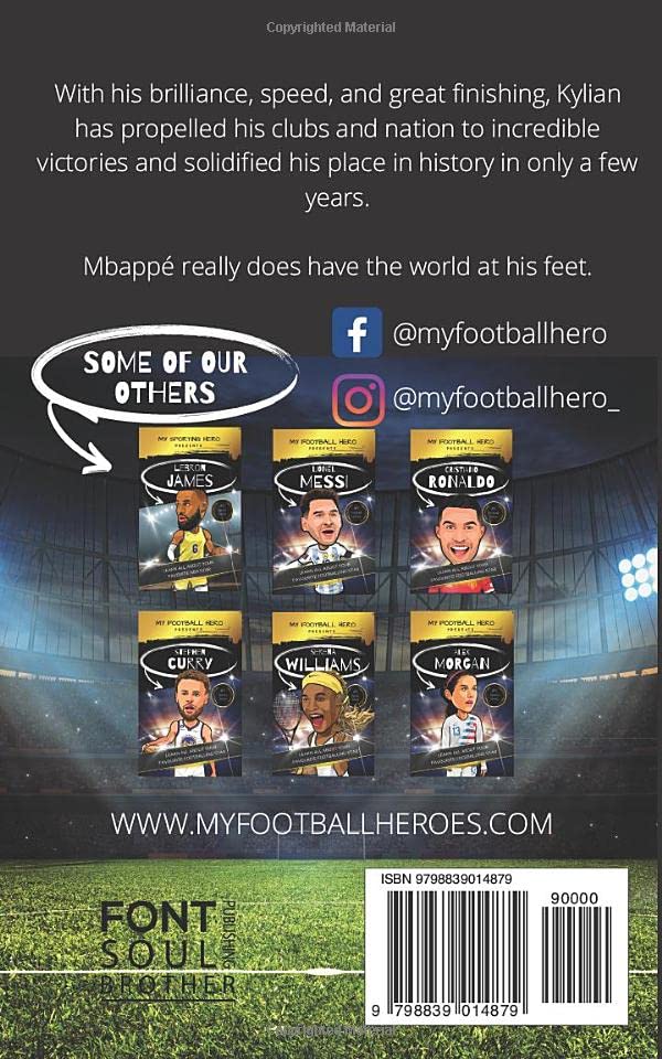 My Football Hero: Kylian Mbappé: Learn all about your favourite footballing star: Football biography for kids (My Sporting Hero: Biographies for Children aged 9 - 12)