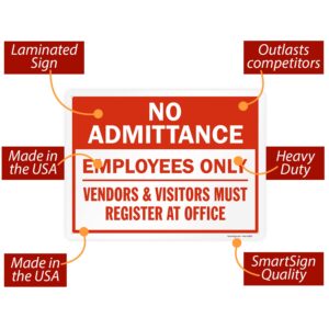 SmartSign 18 x 24 inch “No Admittance - Employees Only Vendors & Visitors Must Register At Office” Metal Sign, 80 mil Laminated Rustproof Aluminum, Red and White, Made in USA