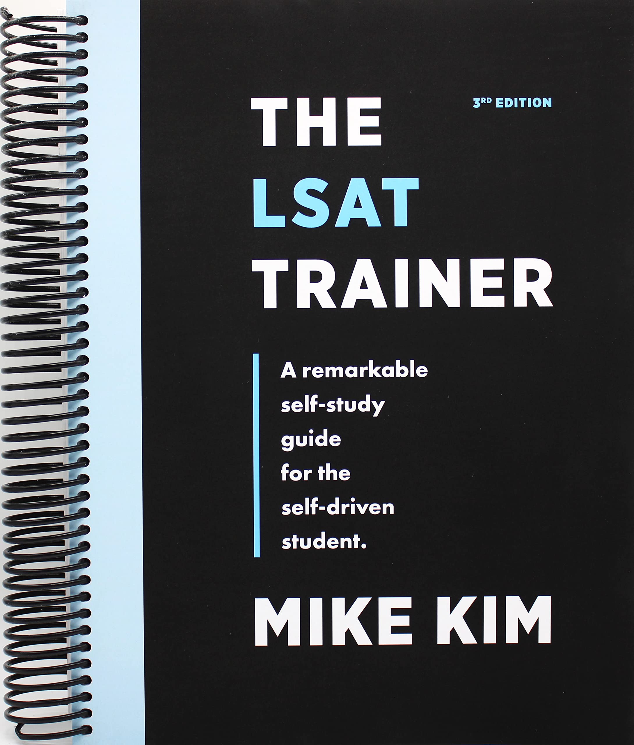 The LSAT Trainer: A Remarkable Self-Study Guide For The Self-Driven Student