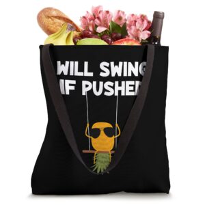 Will Swing If Pushed Pineapple Swinger Tote Bag