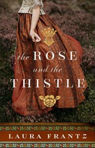 the rose and the thistle: a novel