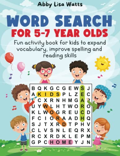 Word Search for 5-7 Year Olds: Fun Activity Book For Kids to Expand Vocabulary, Improve Spelling and Reading Skills