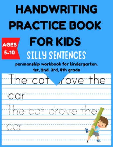 Handwriting Practice Book for Kids Silly Sentences - Penmanship Workbook for Kindergarten, 1st, 2nd, 3rd, 4th Grade: Learn and Laugh by Tracing Letters and Funny Phrases