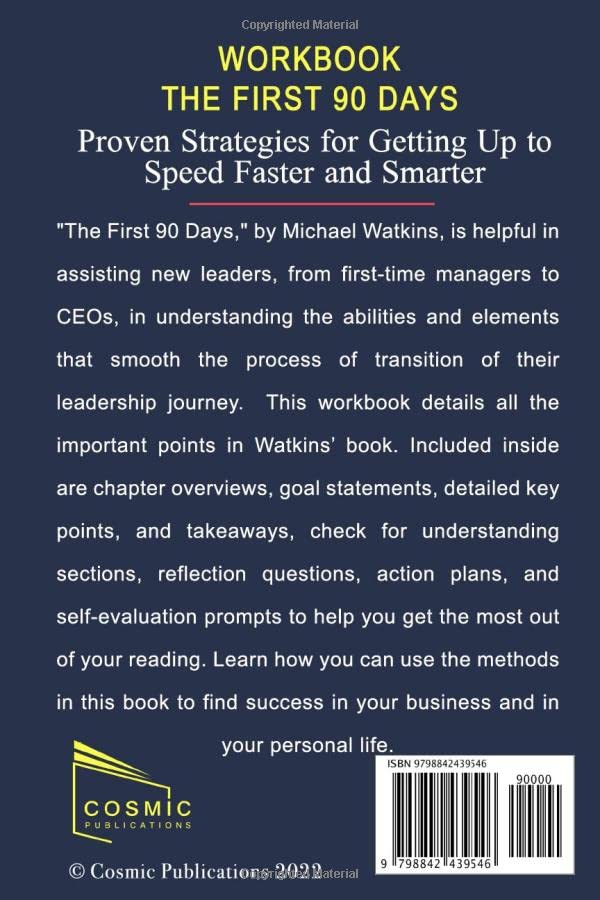 Workbook of Michael D. Watkins' The First 90 Days: Proven Strategies for Getting Up to Speed Faster and Smarter