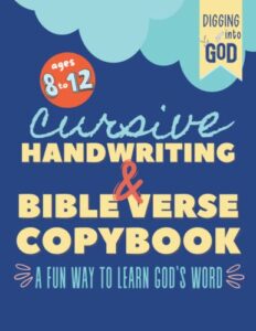 cursive handwriting & bible verse copybook for kids ages 8 to 12: a fun bible curriculum to help children understand scripture thru drawing, using a dictionary, and practicing their penmanship