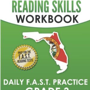 FLORIDA TEST PREP Reading Skills Workbook Daily F.A.S.T. Practice Grade 3: Preparation for the F.A.S.T. Reading Tests