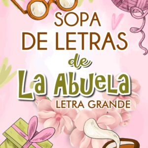 Sopa de Letras de la Abuela: Sopa de Letras para Adultos, Letra Grande en Espanol (Spanish Edition)