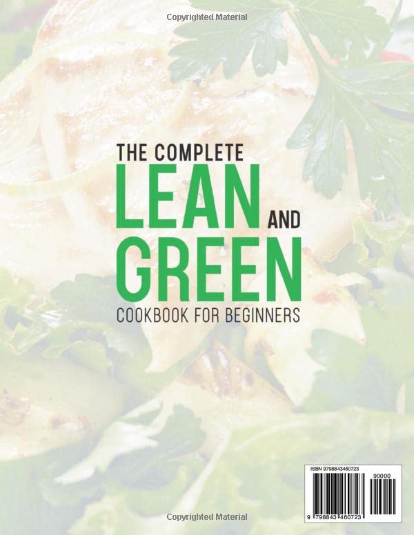 The Complete Lean and Green Cookbook for Beginners: 1500+ Days of Fueling Hacks & Green Tasty Recipes. Reach a Healthy and Fit Life Permanently by Harnessing the Power of "Fueling Hacks Meals”