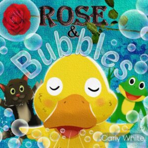 Rose & Bubbles: A rhyming story introducing meditative breathing & talking about feelings to help kids build problem-solving skills