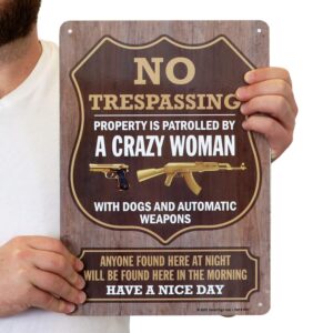 SmartSign 14 x 10 inch “No Trespassing Property Is Patrolled By A Crazy Woman” Funny No Trespassing Sign with Gun Graphic, 40 mil Laminated Rustproof Aluminum, Multicolor, Made in USA