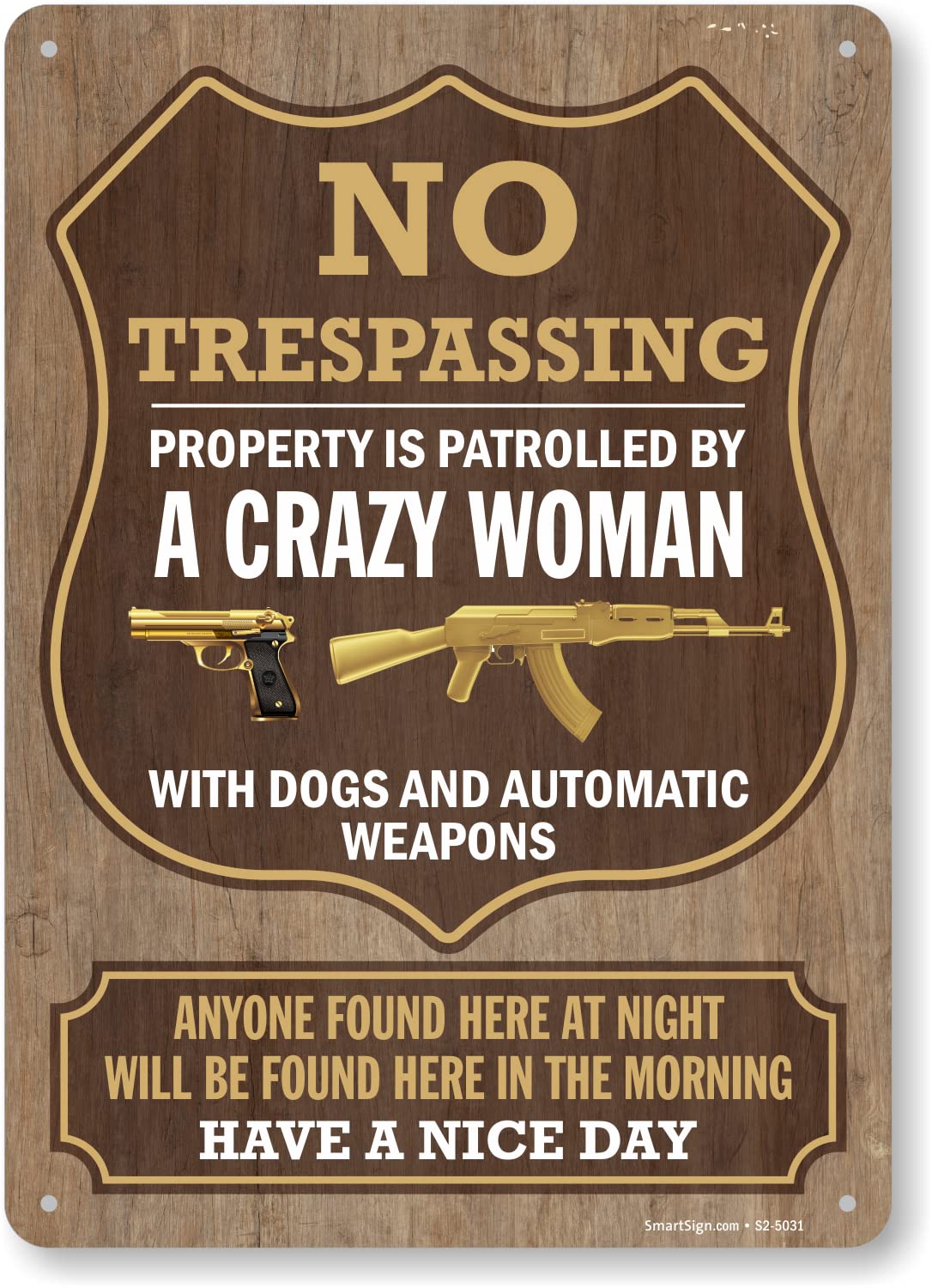 SmartSign 14 x 10 inch “No Trespassing Property Is Patrolled By A Crazy Woman” Funny No Trespassing Sign with Gun Graphic, 40 mil Laminated Rustproof Aluminum, Multicolor, Made in USA