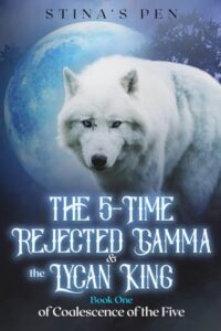 the 5-time rejected gamma & the lycan king (coalescence of the five)