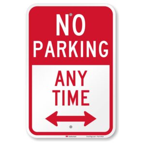 smartsign 18 x 12 inch “no parking - any time” metal sign with bidirectional arrow, 63 mil aluminum, 3m laminated engineer grade reflective material, red and white, made in usa