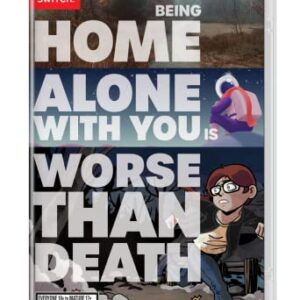 Being Home Alone with You is Worse Than Death - Nintendo Switch