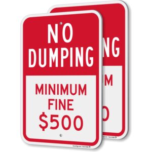 SmartSign No Dumping Minimum Fine 500 Sign - 2 Pack, 18 x 12 inch, 2mm Aluminum Composite, Pre-Drilled Holes, Red and White, Made in USA