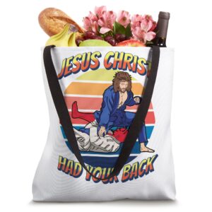 Jesus Christ Jesus Christ Had Your Back Tote Bag