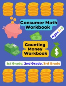 consumer math workbook: counting money workbook 1st grade, 2nd grade, 3rd grade ( learning gifts for kids ages 6-9 )