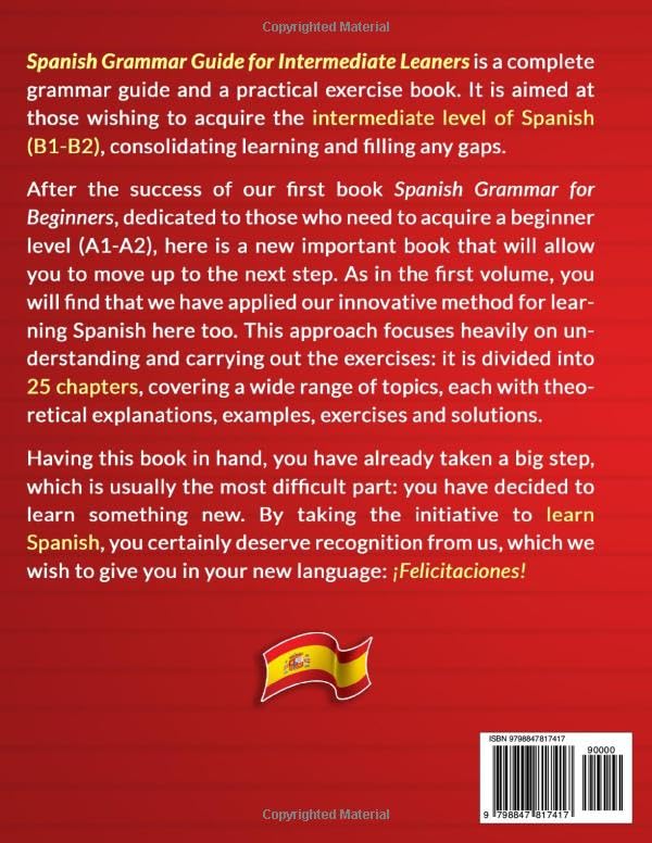 Spanish Grammar for Intermediate Learners: Learn and Improve Easily with this Complete Spanish Workbook for Adults (Textbook and Workbook)