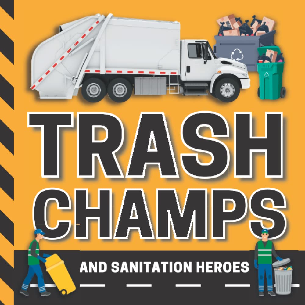 Trash Champs and Sanitation Heroes: Garbage Truck Book | STEM Science Book for Kids (STEM Books for Kids)