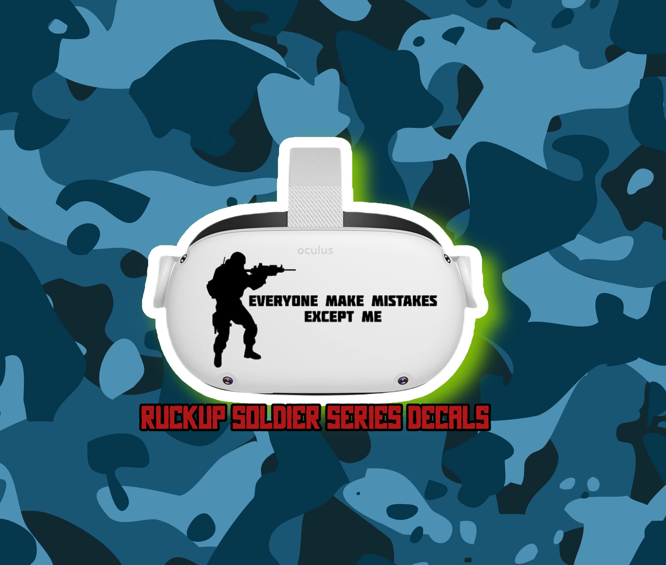 Everyone makes mistakes except me - RuckUp Soldier Series Decals - Oculus Quest 2 - Decals - Black