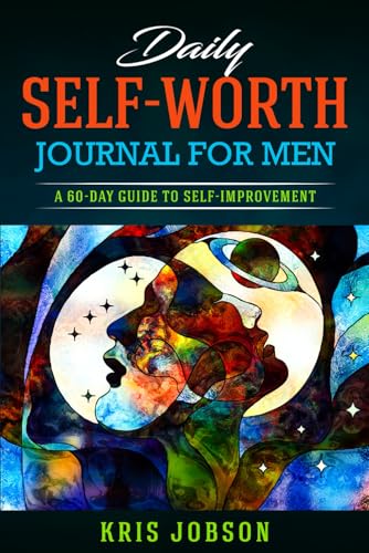 Daily Self-Worth Journal for Men: A 60-Day Guide to Self-Improvement